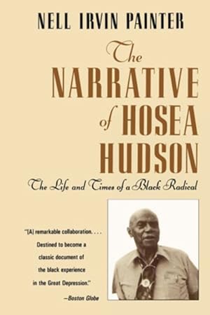 Image du vendeur pour Narrative of Hosea Hudson : The Life and Times of a Black Radical mis en vente par GreatBookPrices
