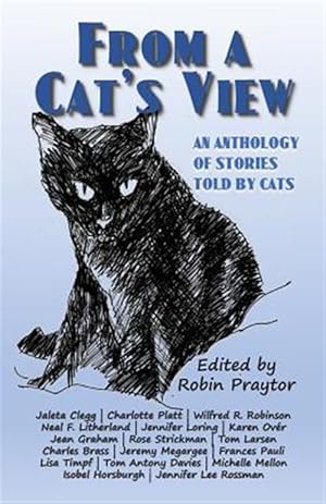 Seller image for From a Cat's View: An Anthology of Stories Told by Cats for sale by GreatBookPrices