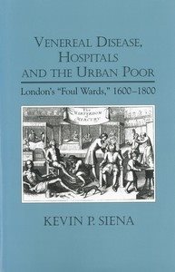 Imagen del vendedor de Venereal Disease, Hospitals and the Urban Poor : London's "Foul Wards", 1600-1800 a la venta por GreatBookPrices