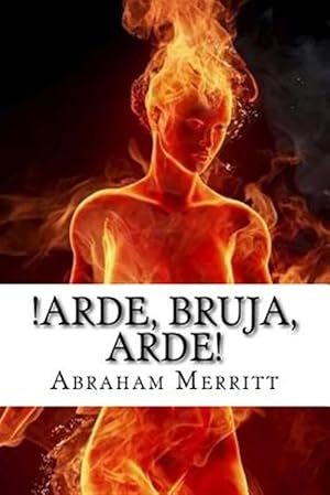 Seller image for Arde, Bruja, Arde!/ Burn, Witch, Burn! -Language: spanish for sale by GreatBookPrices