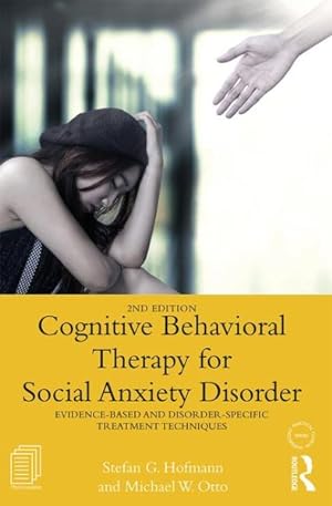 Immagine del venditore per Cognitive Behavioral Therapy for Social Anxiety Disorder : Evidence-Based and Disorder-Specific Treatment Techniques venduto da GreatBookPrices