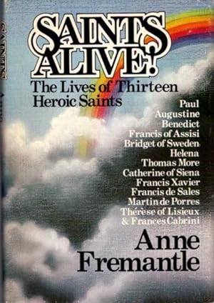 Seller image for SAINTS ALIVE!: The Lives of Thirteen Heroic Saints for sale by By The Way Books
