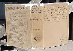 Siberia A Record Of Travel, Climbing, And Exploration -- RARE dust jacket