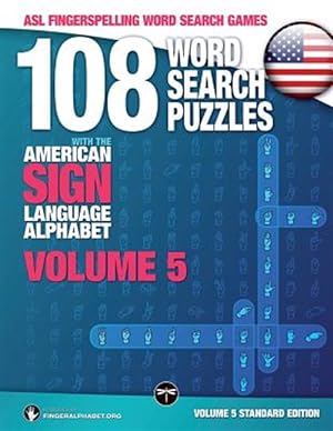 Image du vendeur pour 108 Word Search Puzzles with the American Sign Language Alphabet, Volume 05: ASL Fingerspelling Word Search Games mis en vente par GreatBookPrices