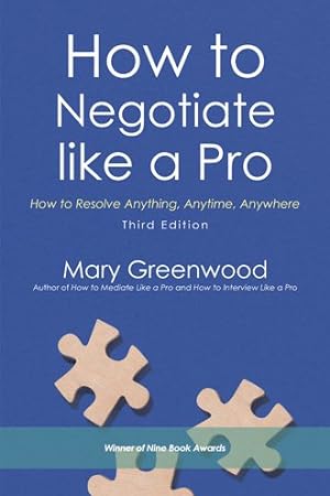 Seller image for How to Negotiate Like a Pro : How to Resolve Anything, Anytime, Anywhere for sale by GreatBookPrices