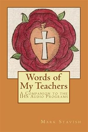 Seller image for Words of My Teachers : A Companion to the Ihs Audio Programs for sale by GreatBookPrices