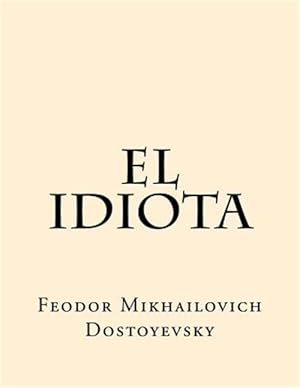 Imagen del vendedor de El Idiota -Language: spanish a la venta por GreatBookPrices