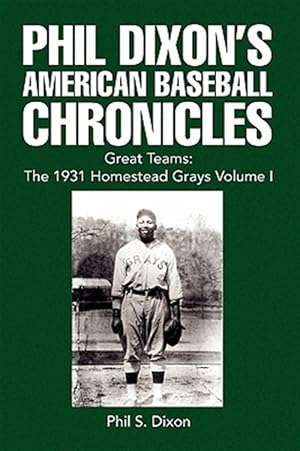 Immagine del venditore per Phil Dixon's American Baseball Chronicles Great Teams : The 1931 Homestead Grays venduto da GreatBookPrices