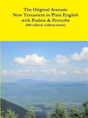 Seller image for The Original Aramaic New Testament in Plain English with Psalms & Proverbs (8th edition without notes) for sale by GreatBookPrices