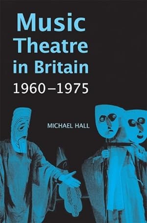 Seller image for Music Theatre in Britain, 1960-1975 for sale by GreatBookPrices