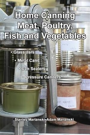 Seller image for Home Canning Meat, Poultry, Fish and Vegetables for sale by GreatBookPrices