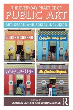 Seller image for Everyday Practice of Public Art : Art, Space, and Social Inclusion for sale by GreatBookPrices