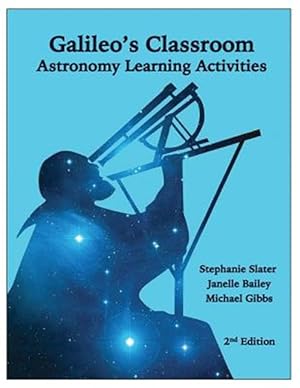 Image du vendeur pour Galileo's Classroom : Astronomy Learning Activities mis en vente par GreatBookPrices