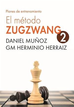 Imagen del vendedor de El Mtodo Zugzwang : Planes De Entrenamiento Para El Jugador De Ajedrez -Language: spanish a la venta por GreatBookPrices