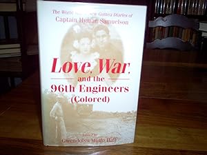 Seller image for Love, War, and the 96th Engineers (Colored): The World War II New Guinea Diaries of Captain Hyman Samuelson for sale by Nash Books