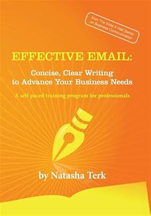 Immagine del venditore per Effective Email: Concise, Clear Writing to Advance Your Business Needs venduto da GreatBookPrices
