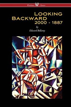 Seller image for Looking Backward: 2000 to 1887 (Wisehouse Classics Edition) for sale by GreatBookPrices
