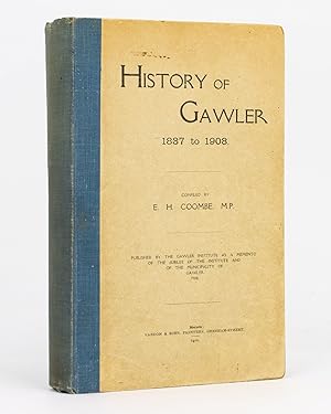 Seller image for History of Gawler, 1837 to 1908. Published by the Gawler Institute as a Memento of the Jubilee of the Institute and of the Municipality of Gawler, 1908 for sale by Michael Treloar Booksellers ANZAAB/ILAB