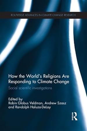 Immagine del venditore per How the World's Religions Are Responding to Climate Change : Social Scientific Investigations venduto da GreatBookPrices