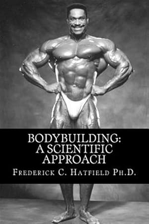 Imagen del vendedor de Bodybuilding: A Scientific Approach a la venta por GreatBookPrices