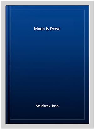 Seller image for Moon Is Down for sale by GreatBookPrices