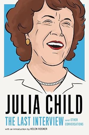 Bild des Verkufers fr Julia Child: The Last Interview (Paperback) zum Verkauf von Grand Eagle Retail