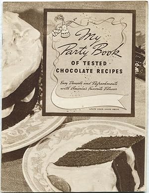 Seller image for My Party Book of Tested Chocolate Recipes for sale by Between the Covers-Rare Books, Inc. ABAA