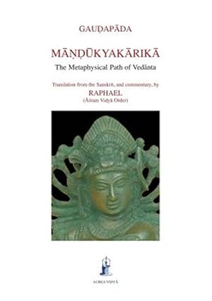 Seller image for Mandukyakarika: The Metaphysical Path of Vedanta for sale by GreatBookPrices