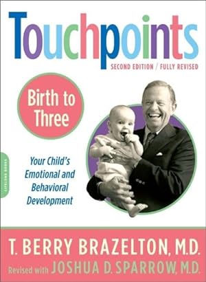 Imagen del vendedor de Touchpoints : Birth to 3 : Your Child's Emotional and Behavioral Development a la venta por GreatBookPrices