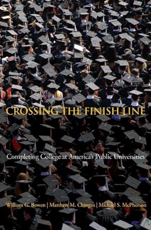 Bild des Verkufers fr Crossing the Finish Line : Completing College at America's Public Universities zum Verkauf von GreatBookPrices