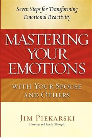 Seller image for Mastering Your Emotions with Your Spouse and Others for sale by GreatBookPrices