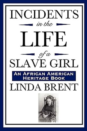 Bild des Verkufers fr Incidents in the Life of a Slave Girl, An African American Heritage Book zum Verkauf von GreatBookPrices