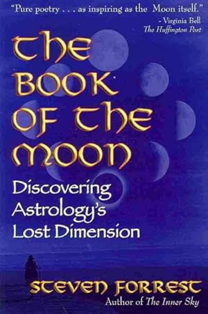 Imagen del vendedor de Book of the Moon : Discovering Astrology's Lost Dimension a la venta por GreatBookPrices