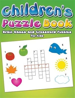 Seller image for Children's Puzzle Book: Brain Games and Crossword Puzzles For Kids for sale by GreatBookPrices