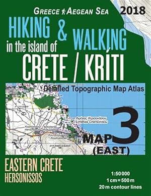 Seller image for Hiking & Walking in the Island of Crete/Kriti Map 3 (East) Detailed Topographic Map Atlas 1: 50000 Eastern Crete Hersonissos Greece Aegean Sea: Trails for sale by GreatBookPrices
