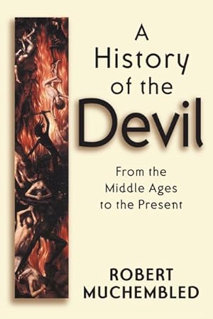 Seller image for History of the Devil : From the Middle Ages to the Present for sale by GreatBookPrices