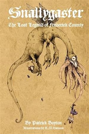 Immagine del venditore per Snallygaster: the Lost Legend of Frederick County venduto da GreatBookPrices