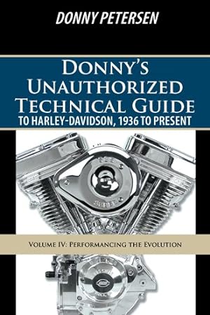 Seller image for Donny's Unauthorized Technical Guide to Harley-davidson, 1936 to Present : Performancing the Evolution for sale by GreatBookPrices