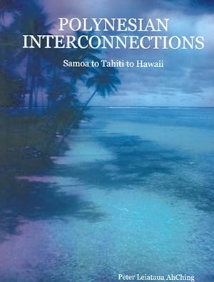 Seller image for Polynesian Interconnections : Samoa To Tahiti To Hawaii for sale by GreatBookPrices