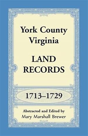 Image du vendeur pour York County, Virginia Land Records, 1713-1729 mis en vente par GreatBookPrices