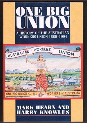 Seller image for One Big Union: A History of the Australian Workers Union 1886-1994 for sale by Fine Print Books (ABA)