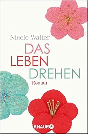 Imagen del vendedor de Das Leben drehen : Roman. Nicole Walter / Knaur ; 51061 a la venta por Antiquariat Buchhandel Daniel Viertel