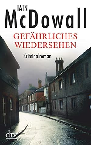 Seller image for Gefhrliches Wiedersehen : Kriminalroman. Iain McDowall. Dt. von Werner Lcher-Lawrence / dtv ; 21124 for sale by Antiquariat Buchhandel Daniel Viertel
