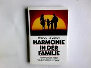 Bild des Verkufers fr Harmonie in der Familie : miteinander reden heisst einander verstehen. Patrick J. Carnes. Aus d. Engl. bertr. von Wolfgang Rhiel zum Verkauf von Antiquariat Buchhandel Daniel Viertel