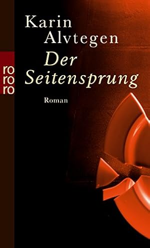 Imagen del vendedor de Der Seitensprung : Roman. Karin Alvtegen. Dt. von Katrin Frey / Rororo ; 24000 a la venta por Antiquariat Buchhandel Daniel Viertel