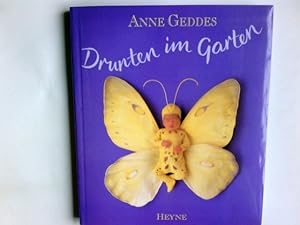 Seller image for Drunten im Garten. Anne Geddes. Ins Dt. bertr. von Molly Blum for sale by Antiquariat Buchhandel Daniel Viertel
