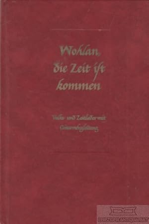 Image du vendeur pour Wohlan die Teit ist gekommen Ein Volks- und Zeitliederbuch fr Einzel- und Gruppengesang mit Gitarrebegleitung mis en vente par Leipziger Antiquariat