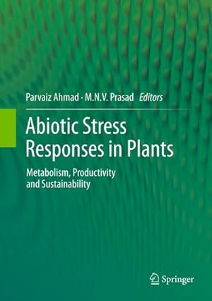 Bild des Verkufers fr Abiotic Stress Responses in Plants : Metabolism, Productivity and Sustainability zum Verkauf von AHA-BUCH GmbH