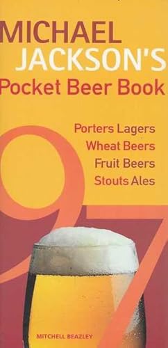 Bild des Verkufers fr Michael Jackson's Beer Book; Porters Lagers, Wheat Beers, Fruit Beers, Stouts, Ales zum Verkauf von Leura Books