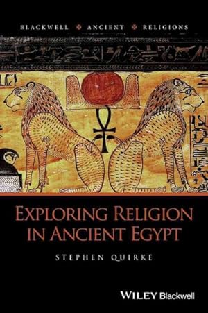 Imagen del vendedor de Exploring Religion in Ancient Egypt a la venta por GreatBookPrices